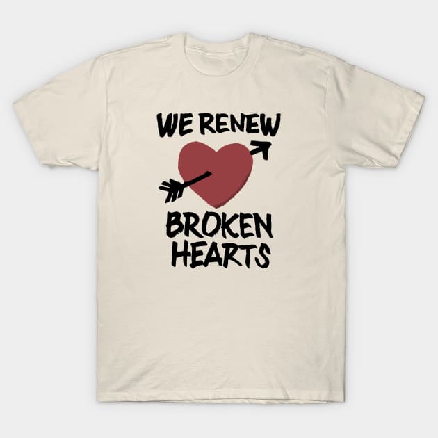 We Renew Broken Hearts - Animal Kingdom T-Shirt by GoAwayGreen